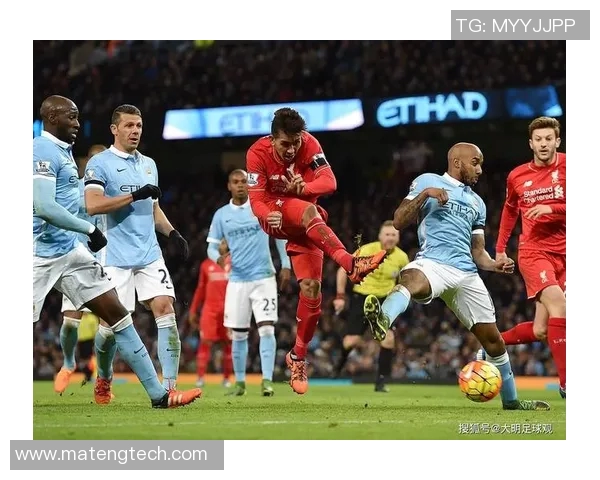 利物浦与曼城精彩对决回放全程回顾及精彩瞬间分析 利物浦与曼城精彩对决回放全程回顾及精彩瞬间分析