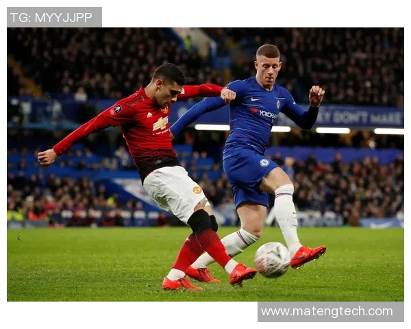 英足总杯精彩对决切尔西迎战曼联谁能笑到最后